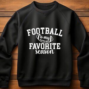 Football is My Favorite Season Custom Sweatshirt Sweater Handcrafted